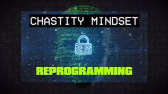 Chastity Mindset Reprogramming