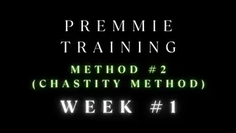 Premie Training Method 2 Chastity Week 1 (Revision)