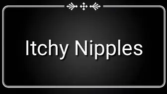 Itchy Nipples Trance