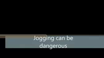 Jogging could be dangerous VMW