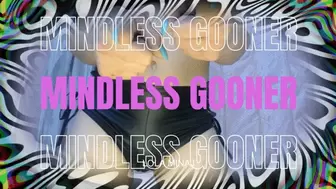 Mindless Gooner