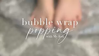 Popping Bubble Wrap with My Feet