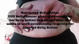 Bejeweled BellyButton Milf Belly dancer glues a diamond into her belly button like the old days and walks to work occasionally fingering her Jeweled Belly Button mkv