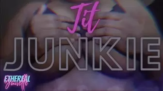 Tit Junkie
