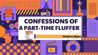 Confession of a Part-Time Fluffer