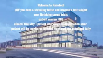 Welcome to NanoTech pOV you have a shrinking fetish and become a test subject new Shrinking serum trials patient number 009 clinical trial day 1 patient interview and examination asmr patient will be monitored injected measured and examined daily