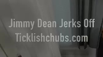 Jimmy Dean Jerks Off