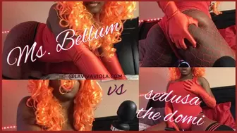 Ms Bellum vs Sedusa
