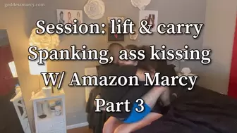 Amazon Marcy Lift & Carry session part 3 of 3: splapping and ass kissing