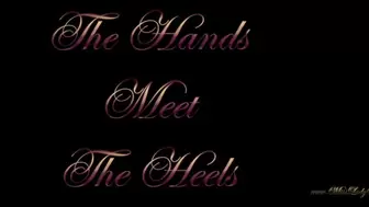 The Hands Meet The Heels