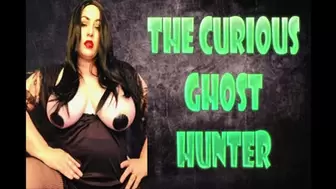 THE CURIOUS GHOST HUNTER