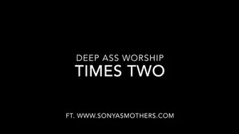 Deep Ass Worship: Times Two