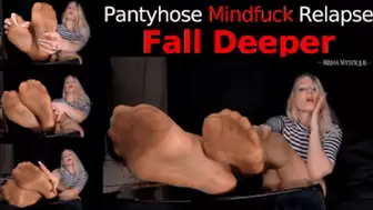 Pantyhose Mindfuck Relapse: Fall Deeper - mp4