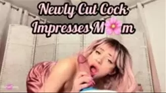 Your Newly Cut Cock