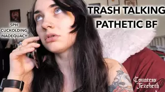 Trash Talking Pathetic BF
