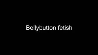 Bellybutton Fetish Play
