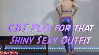 CBT Play for that Shiny Sexy Outfit
