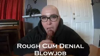 Rough Cum Denial Blowjob SD