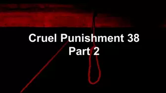 Cruel Punishment 38 part 2