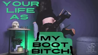 Your Life as My Boot Bitch