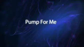 Pump For ME! *wmv*
