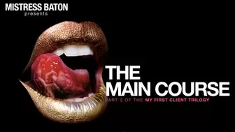 The Main Course (MY FIRST CLIENT TRILOGY, Part 2) HD