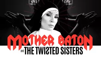 Mother Baton And The Twisted Sisters HD