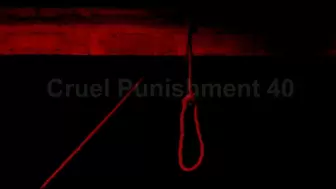 Cruel Punishment 40 part 1