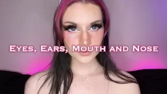 Eyes, Ears, Mouth and Nose