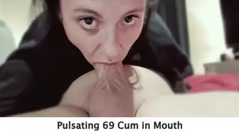 Pulsating 69 Cum in Mouth