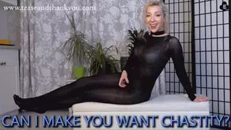 Can I Make You Want Chastity?