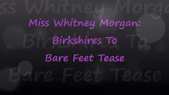 Miss Whitney Morgan: Birkshires To Bare Feet Tease 1