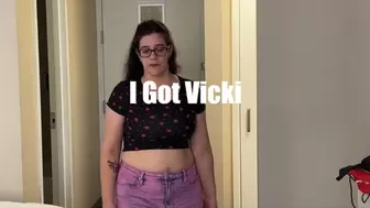 Vicki Verona in: I got Vicki