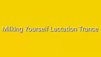 Milking Yourself Lactation Trance Audio |Body Only