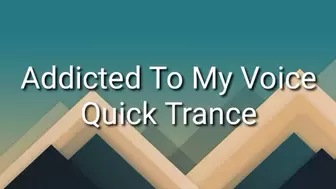 Addicted To My Voice Quick Trance |Body Only