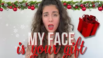 My Face is Your Gift