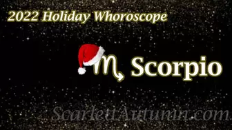 Holiday 2022 Whoroscope - Scorpio