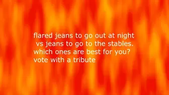 flared jeans to go out at night vs jeans to go to the stables - which ones are best for you? choose the best of the two