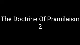 The Doctrine Of Pramilaism 2