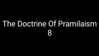 The Doctrine Of Pramilaism 8