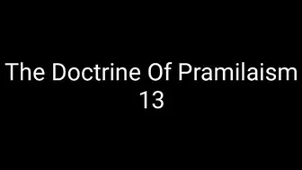 The Doctrine Of Pramilaism 13