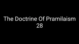 The Doctrine Of Pramilaism 28