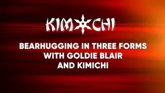 Bearhugging in Three Forms with Goldie Blair and Kimichi - WMV