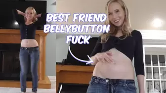 Best Friend Bellybutton Fuck