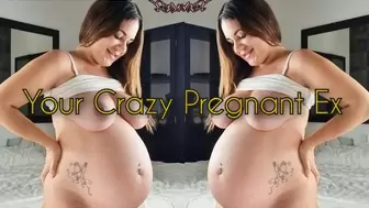 Your Crazy Pregnant Ex