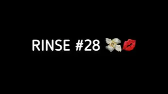 RINSE #28