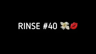 RINSE #40