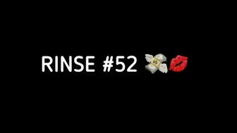 RINSE #52