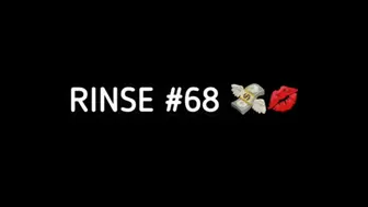 RINSE #68