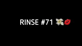 RINSE #71